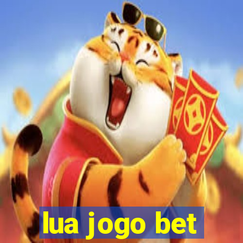 lua jogo bet